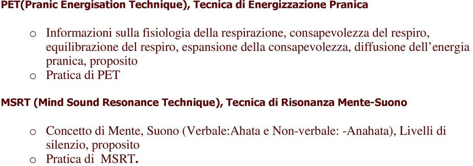 dell energia pranica, proposito o Pratica di PET MSRT (Mind Sound Resonance Technique), Tecnica di Risonanza