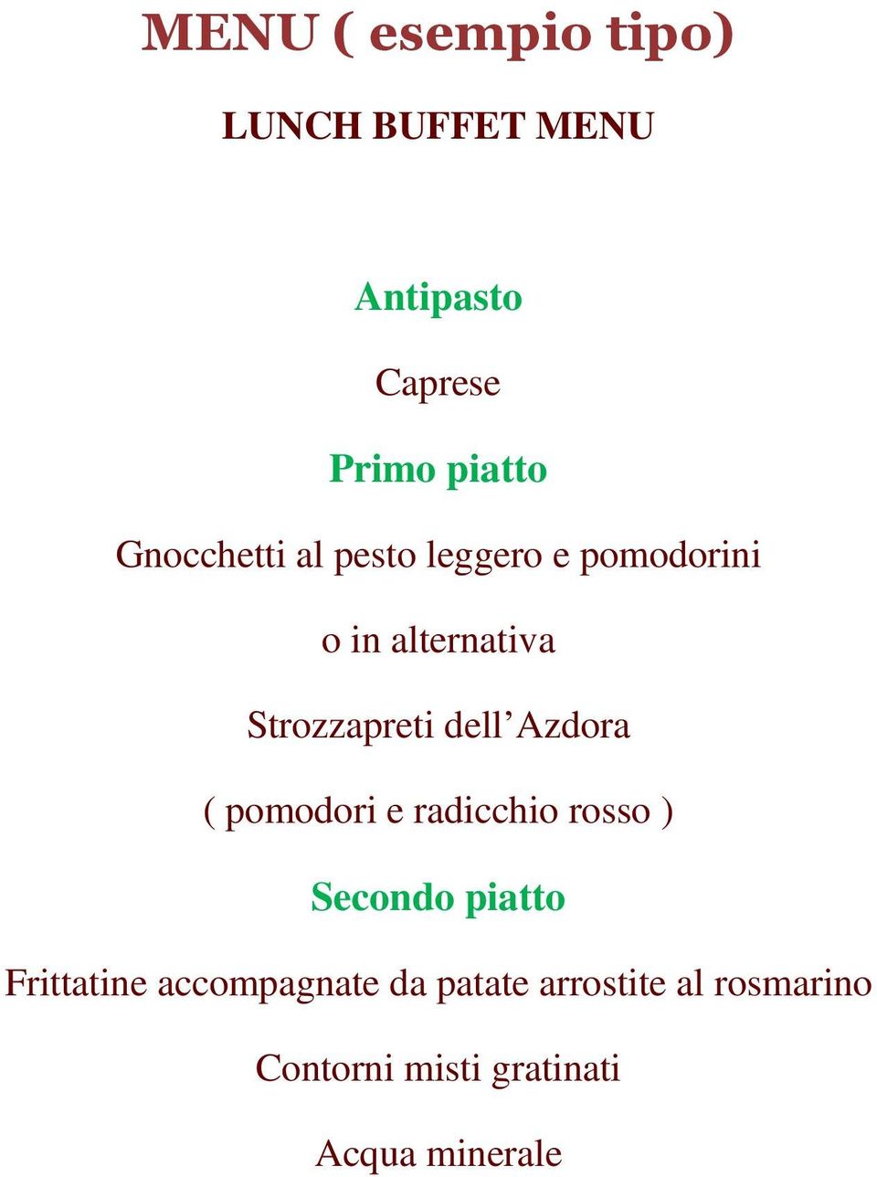 dell Azdora ( pomodori e radicchio rosso ) Secondo piatto Frittatine