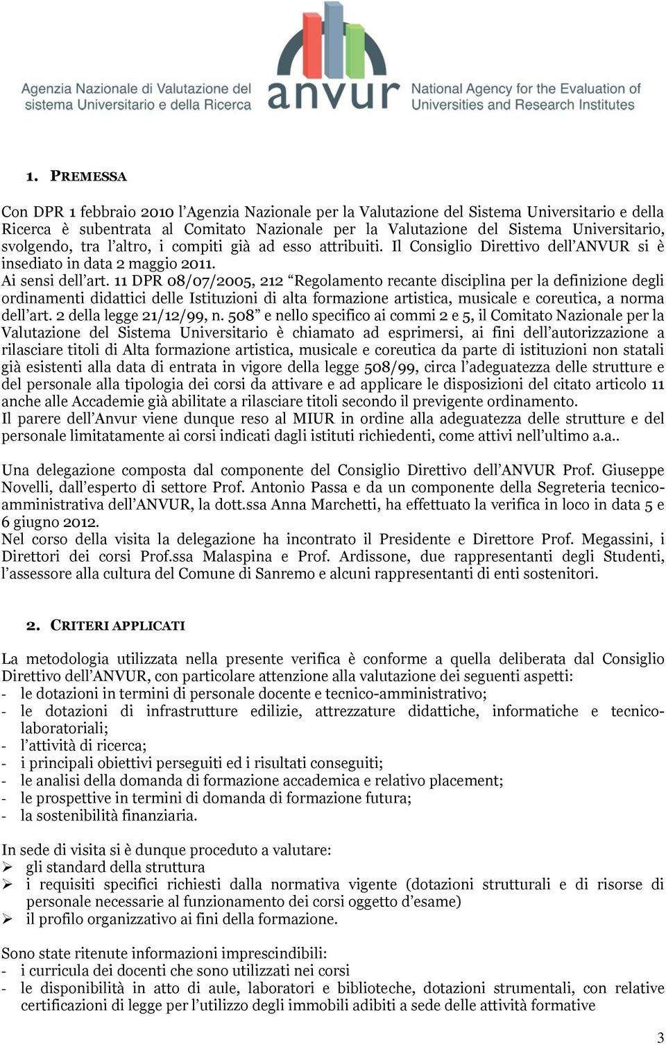 11 DPR 08/07/2005, 212 Regolamento recante disciplina per la definizione degli ordinamenti didattici delle Istituzioni di alta formazione artistica, musicale e coreutica, a norma dell art.