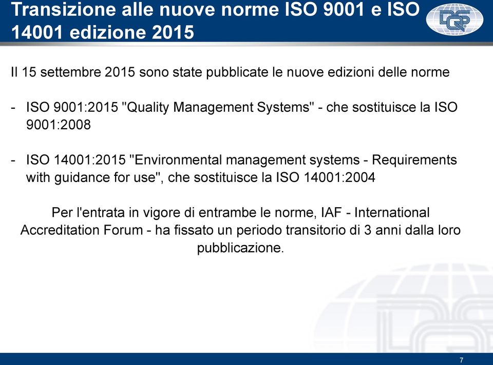 management systems - Requirements with guidance for use", che sostituisce la ISO 14001:2004 Per l'entrata in vigore di