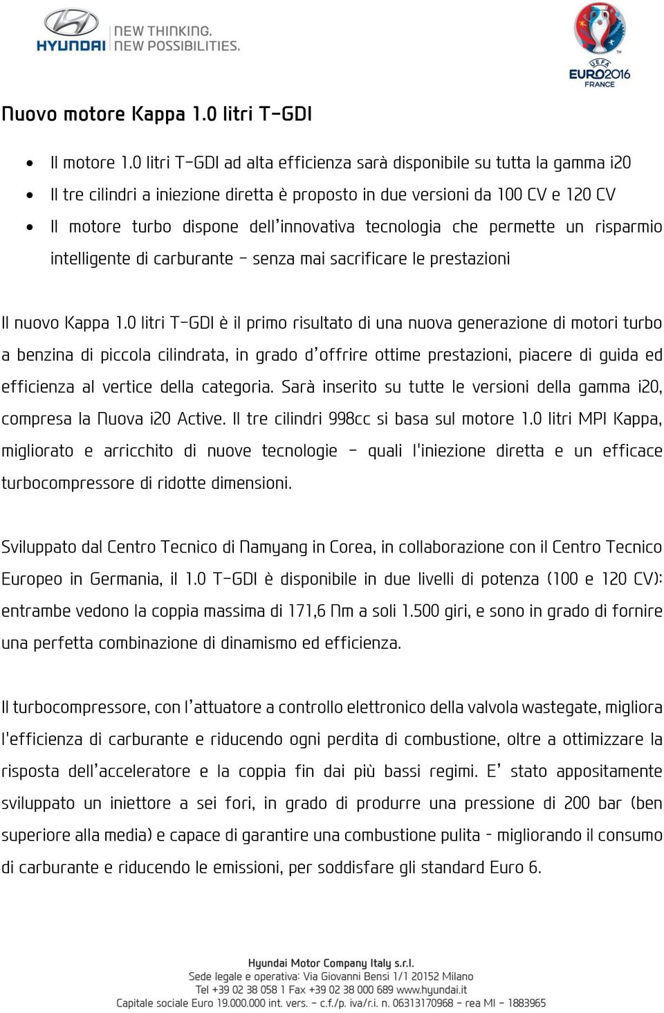 tecnologia che permette un risparmio intelligente di carburante - senza mai sacrificare le prestazioni Il nuovo Kappa 1.