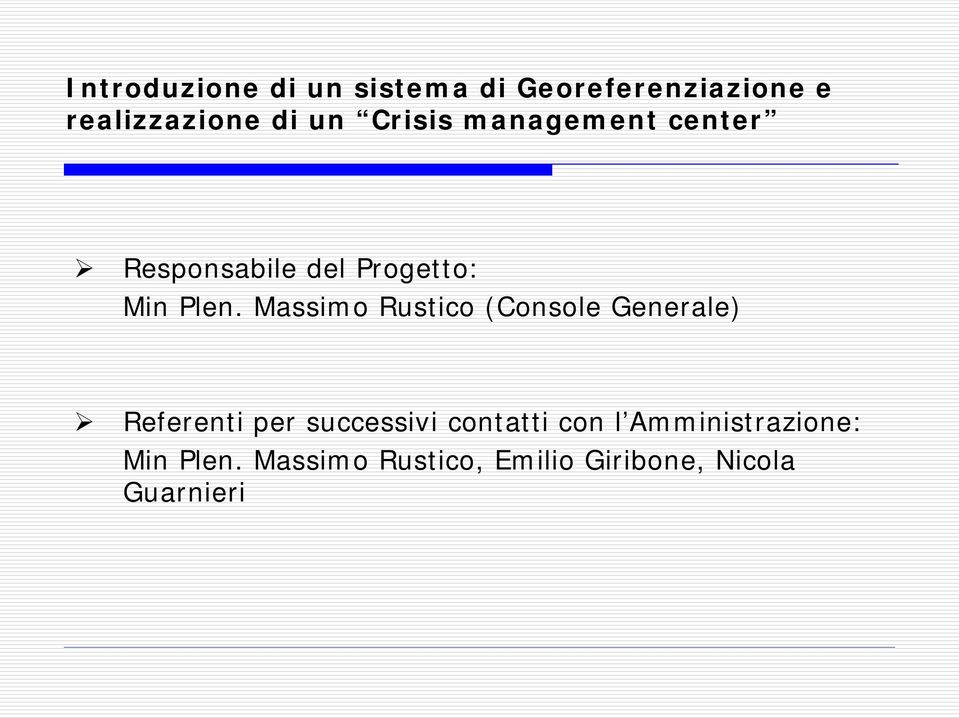 Massimo Rustico (Console Generale) Referenti per successivi contatti