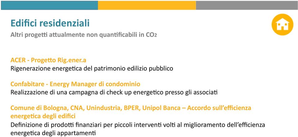 campagna di check up energe+co presso gli associa+ Comune di Bologna, CNA, Unindustria, BPER, Unipol Banca Accordo sull