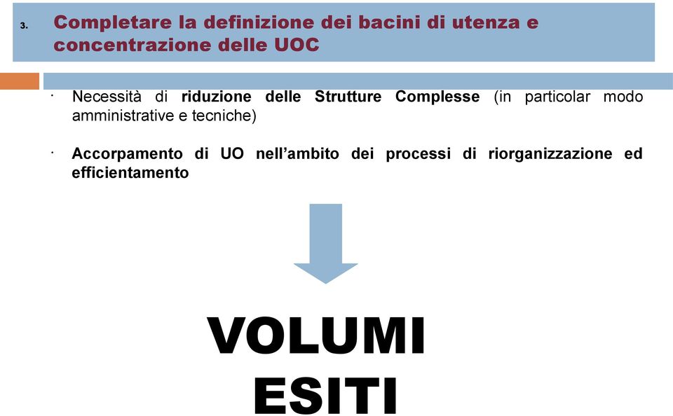 particolar modo amministrative e tecniche) Accorpamento di UO nell