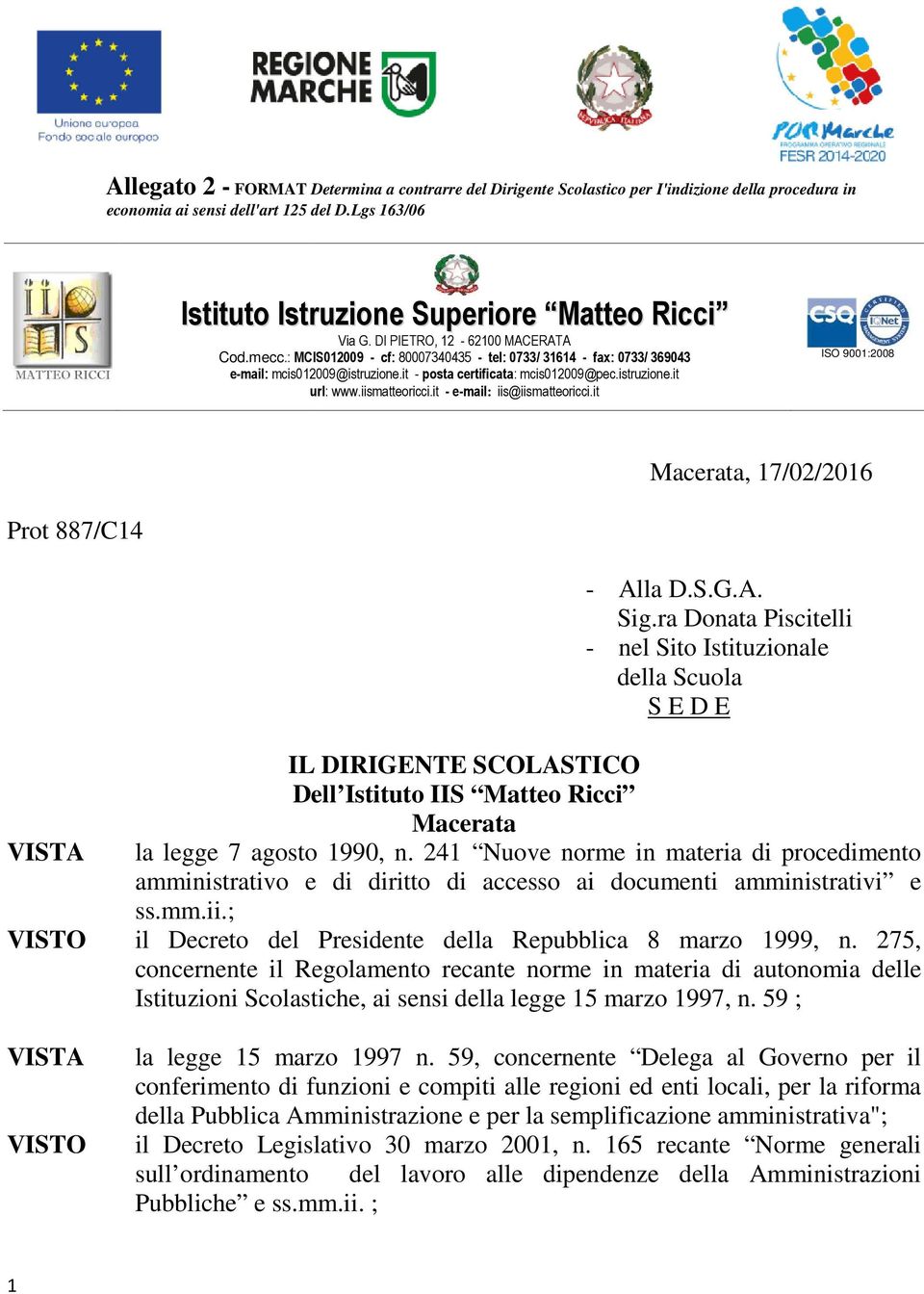 iismatteoricci.it - e-mail: iis@iismatteoricci.it ISO 9001:2008 Macerata, 17/02/2016 Prot 887/C14 - Alla D.S.G.A. Sig.