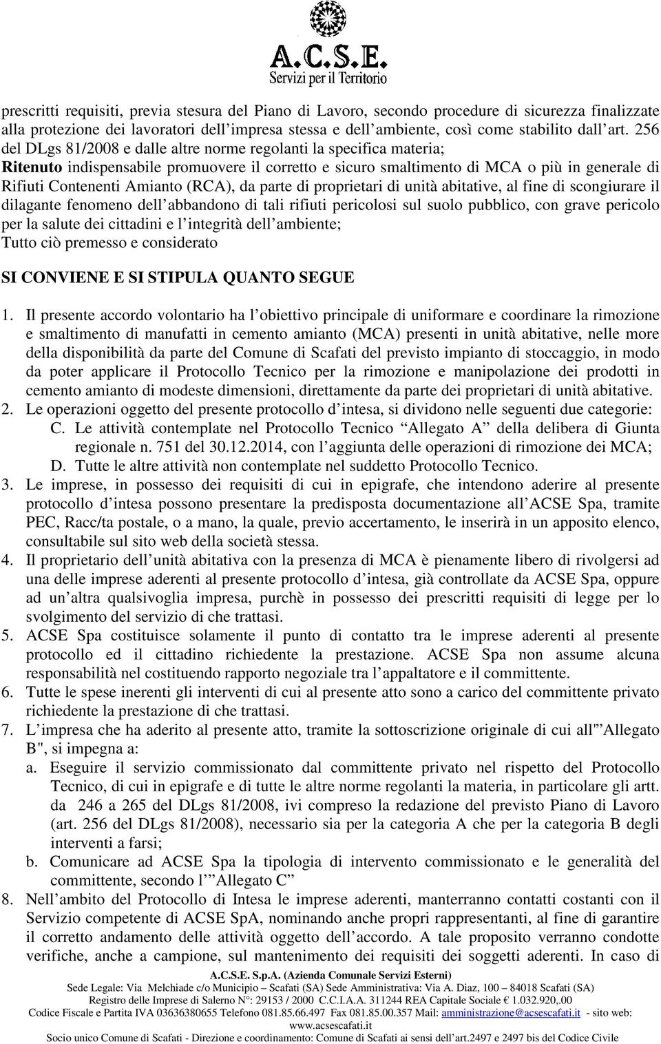 (RCA), da parte di proprietari di unità abitative, al fine di scongiurare il dilagante fenomeno dell abbandono di tali rifiuti pericolosi sul suolo pubblico, con grave pericolo per la salute dei