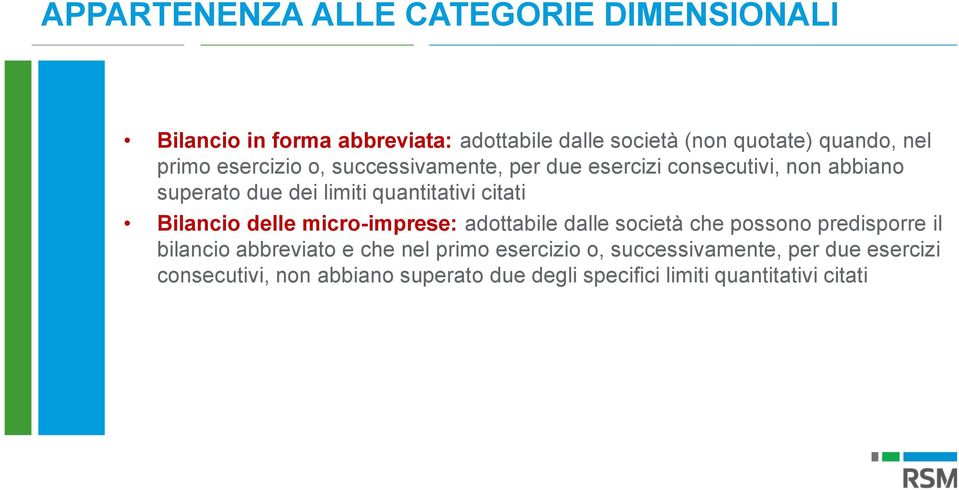 Bilancio delle micro-imprese: adottabile dalle società che possono predisporre il bilancio abbreviato e che nel primo