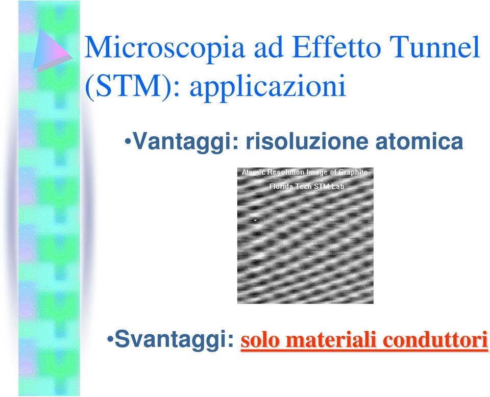 Vantaggi: risoluzione