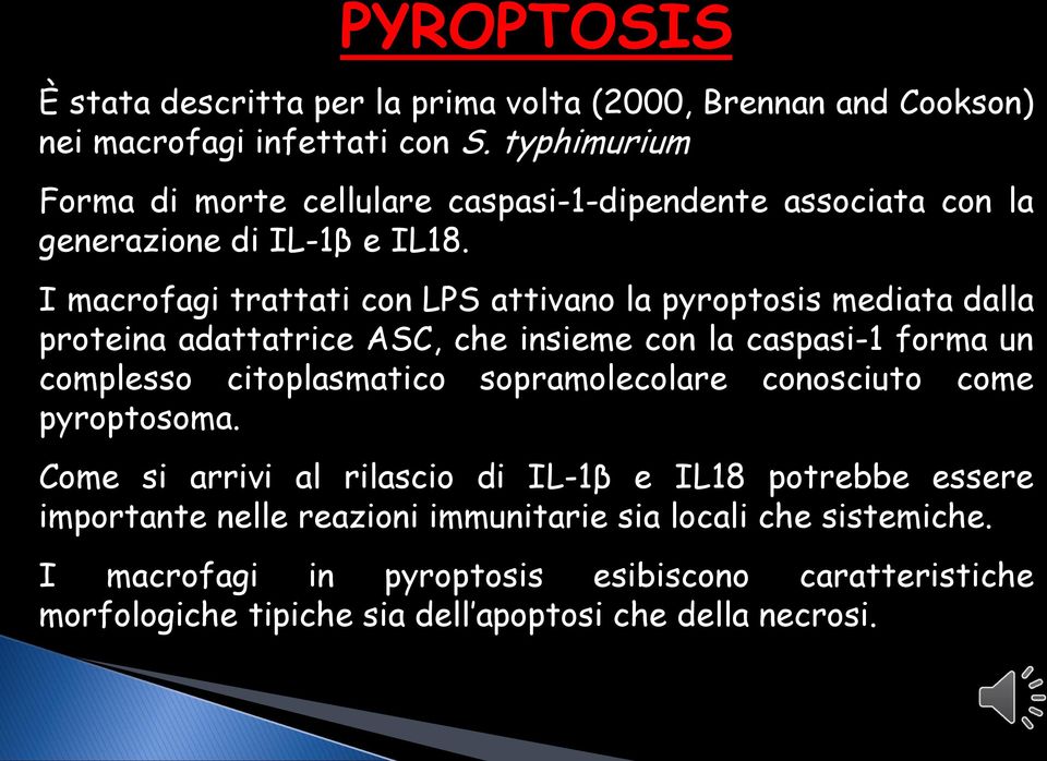 I macrofagi trattati con LPS attivano la pyroptosis mediata dalla proteina adattatrice ASC, che insieme con la caspasi-1 forma un complesso citoplasmatico