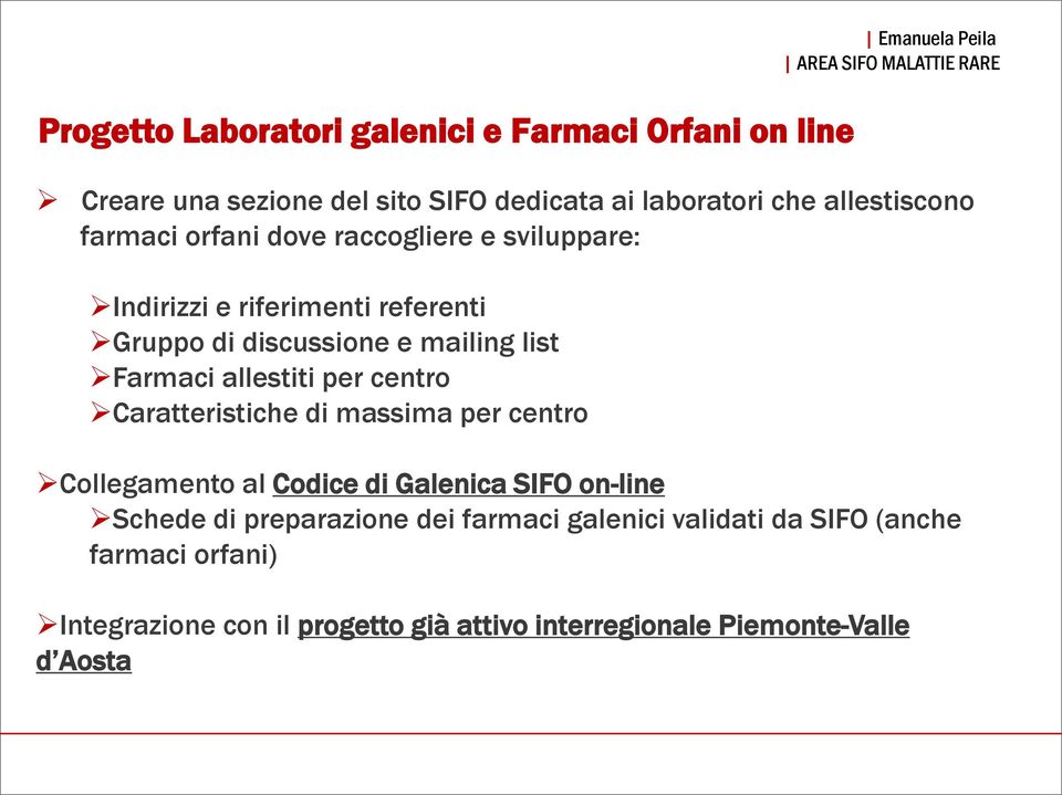 Farmaci allestiti per centro Caratteristiche di massima per centro Collegamento al Codice di Galenica SIFO on-line Schede di