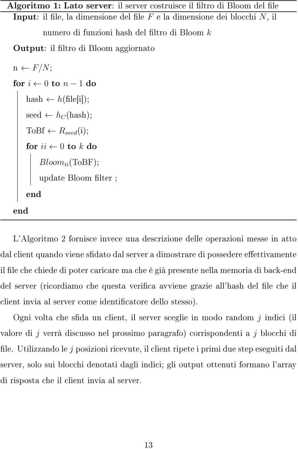 descrizione delle operazioni messe in atto dal client quando viene sdato dal server a dimostrare di possedere eettivamente il le che chiede di poter caricare ma che è già presente nella memoria di