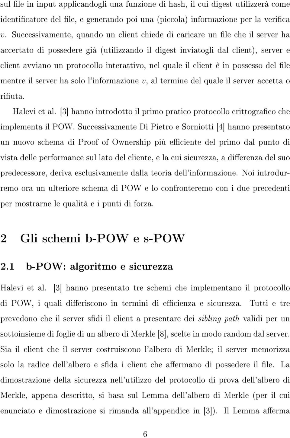 interattivo, nel quale il client è in possesso del le mentre il server ha solo l'informazione v, al termine del quale il server accetta o riuta. Halevi et al.