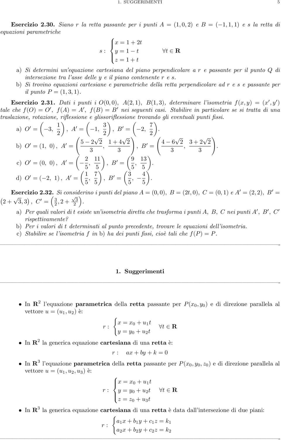 a r e passante per il punto Q di intersezione tra l asse delle y e il piano contenente r e s.