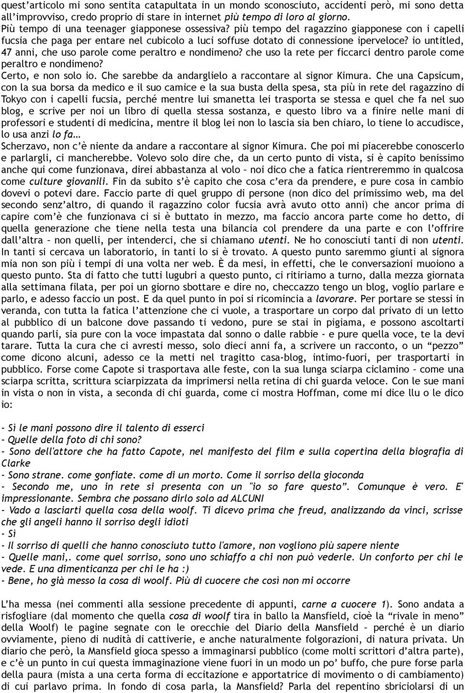 io untitled, 47 anni, che uso parole come peraltro e nondimeno? che uso la rete per ficcarci dentro parole come peraltro e nondimeno? Certo, e non solo io.