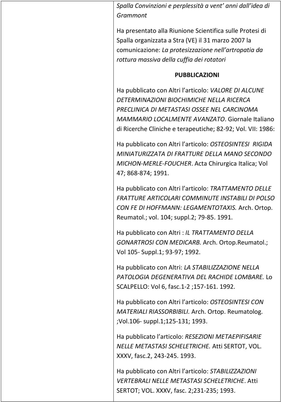 METASTASI OSSEE NEL CARCINOMA MAMMARIO LOCALMENTE AVANZATO. Giornale Italiano di Ricerche Cliniche e terapeutiche; 82-92; Vol.