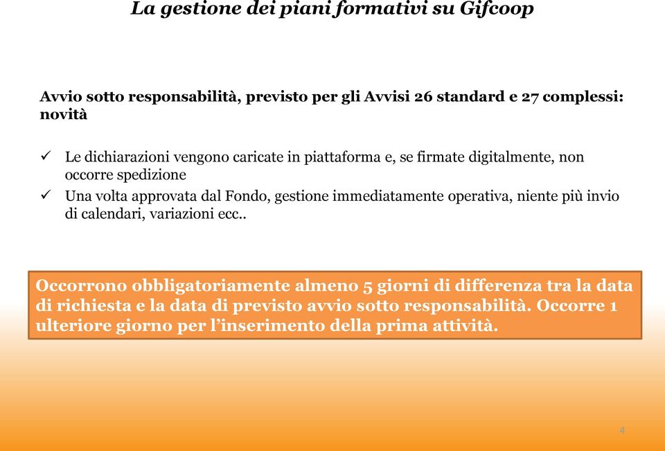 operativa, niente più invio di calendari, variazioni ecc.