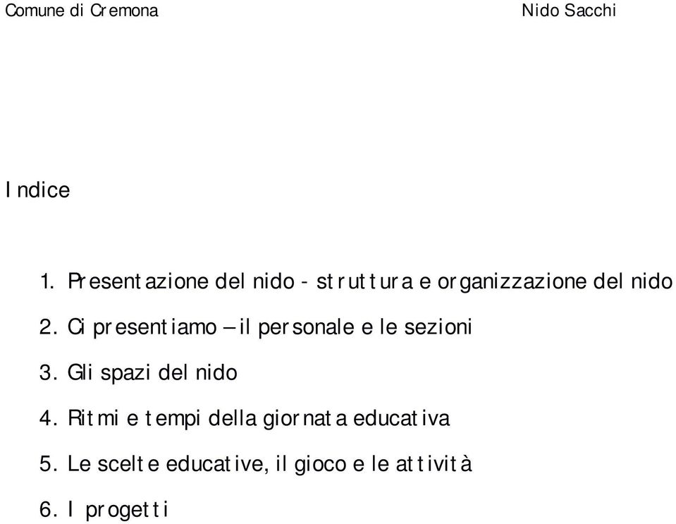 nido 2. Ci presentiamo il personale e le sezioni 3.