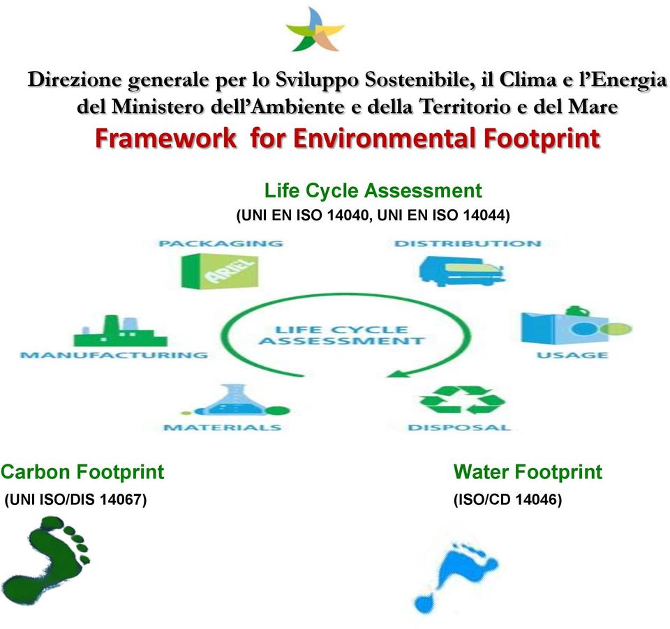 Environmental Footprint Life Cycle Assessment (UNI EN ISO 14040, UNI EN