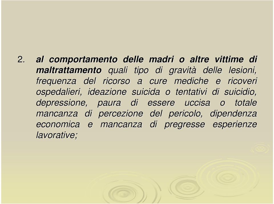 suicida o tentativi di suicidio, depressione, paura di essere uccisa o totale mancanza