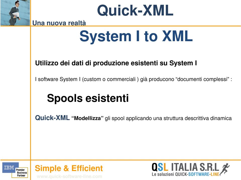 producono documenti complessi : Spools esistenti XML