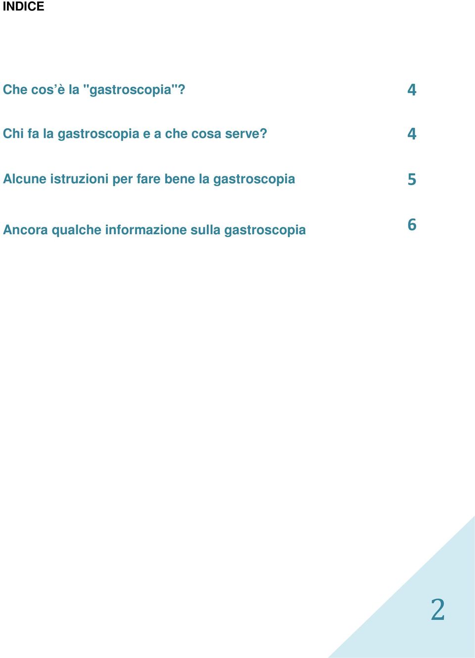 4 Alcune istruzioni per fare bene la