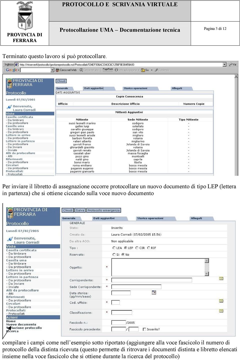 ottiene ciccando sulla voce nuovo documento compilare i campi come nell esempio sotto riportato (aggiungere alla voce