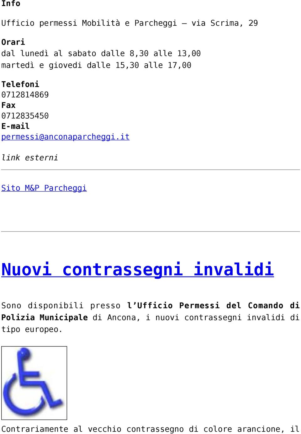 it link esterni Sito M&P Parcheggi Nuovi contrassegni invalidi Sono disponibili presso l Ufficio Permessi del Comando