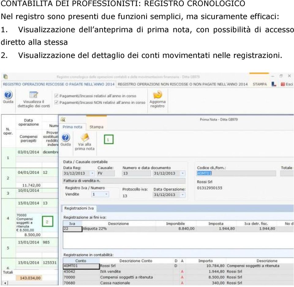 Visualizzazione dell anteprima di prima nota, con possibilità di accesso