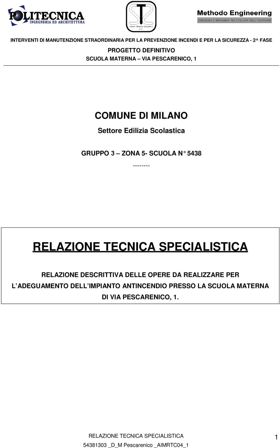 DELLE OPERE DA REALIZZARE PER L ADEGUAMENTO DELL