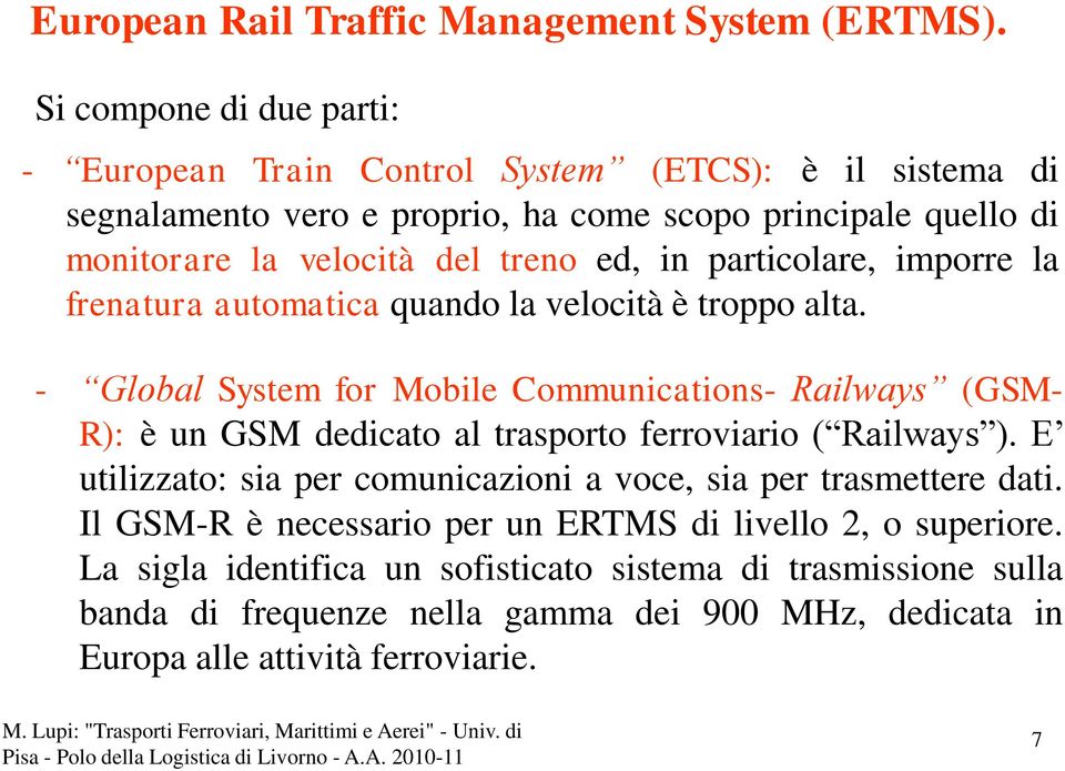 ed, in particolare, imporre la frenatura automatica quando la velocità è troppo alta.