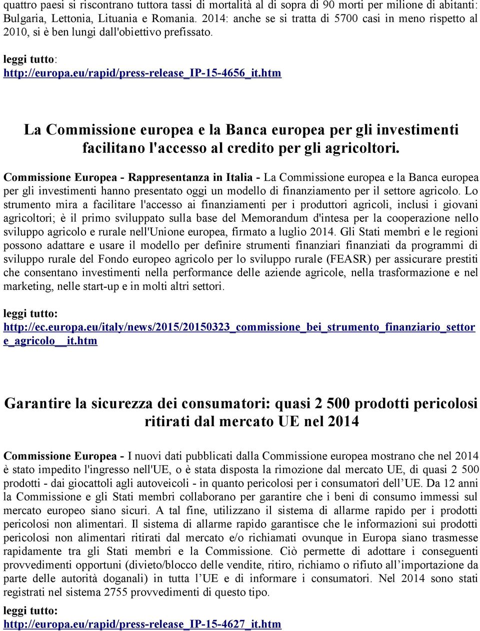 htm La Commissione europea e la Banca europea per gli investimenti facilitano l'accesso al credito per gli agricoltori.