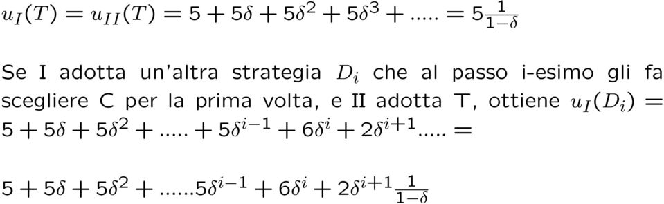 gli fa scegliere C per la prima volta, e II adotta T, ottiene u I (D i