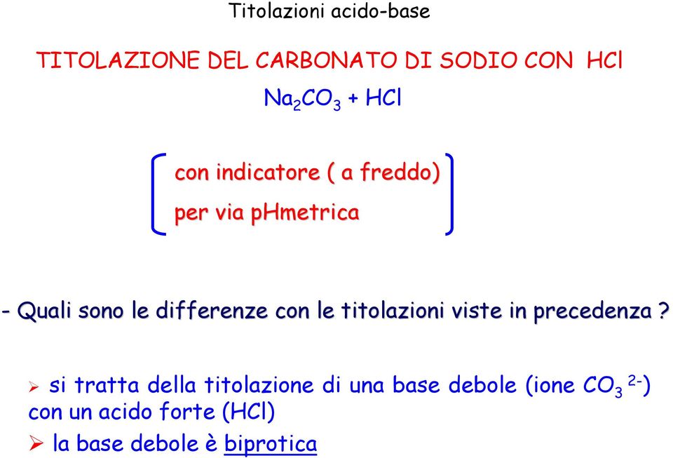 differenze con le titolazioni viste in precedenza?