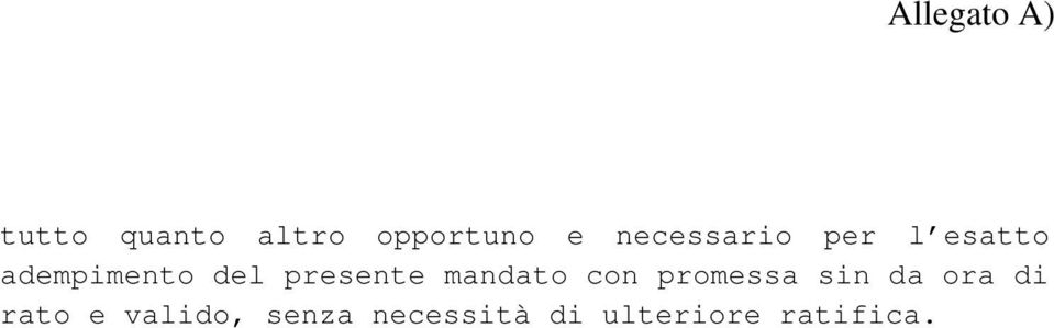 presente mandato con promessa sin da ora di