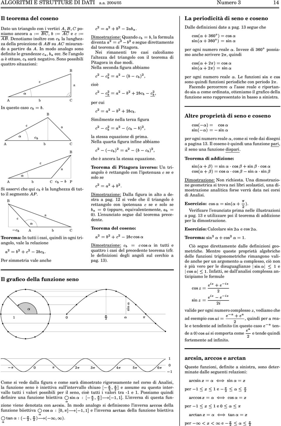 lunghzza i tutto il sgmnto B c A Torma: In tutti i casi quini in ogni triangolo val la rlazion "! a %$ Pr simmtria val anch Il grafico lla funzion sno b B C C B P C a "!