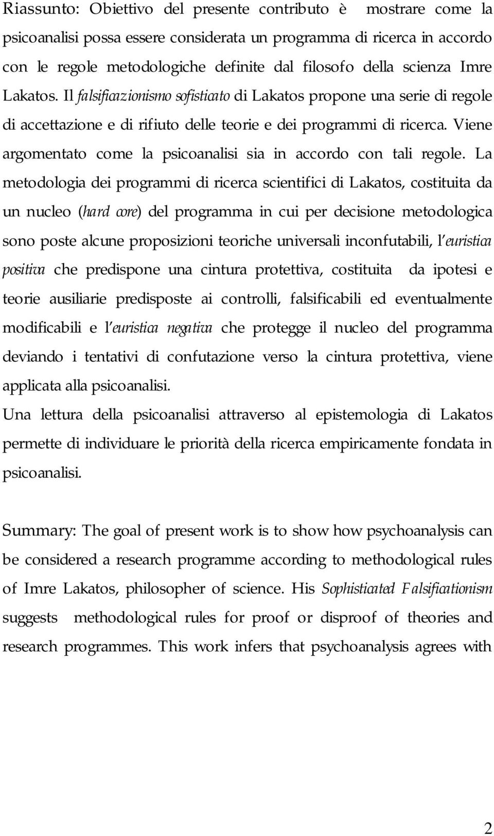 Viene argomentato come la psicoanalisi sia in accordo con tali regole.