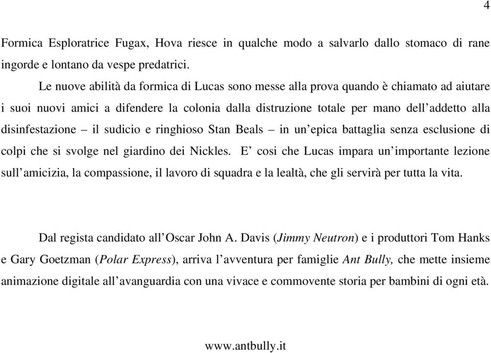 il sudicio e ringhioso Stan Beals in un epica battaglia senza esclusione di colpi che si svolge nel giardino dei Nickles.