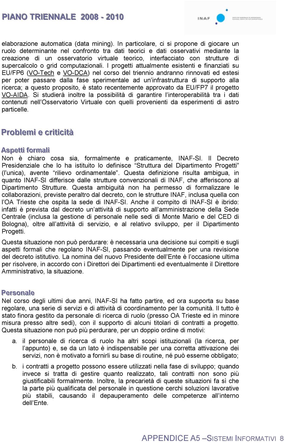 di supercalcolo o grid computazionali.