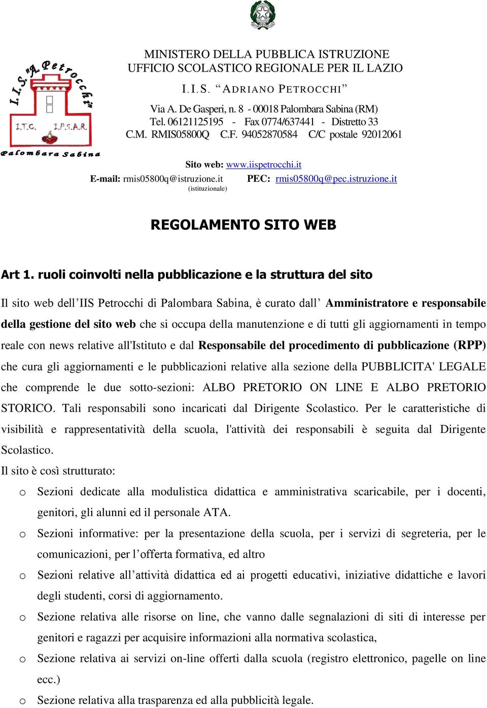 it PEC: rmis05800q@pec.istruzione.it (istituzionale) REGOLAMENTO SITO WEB Art 1.
