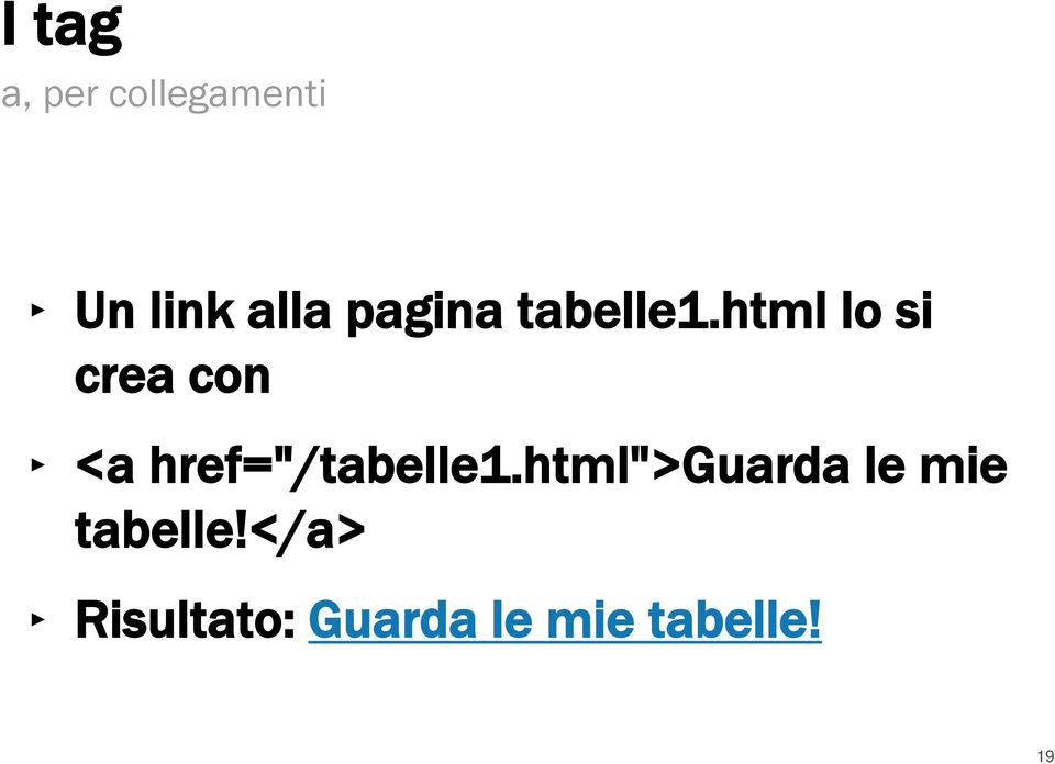 html lo si crea con <a href="/tabelle1.