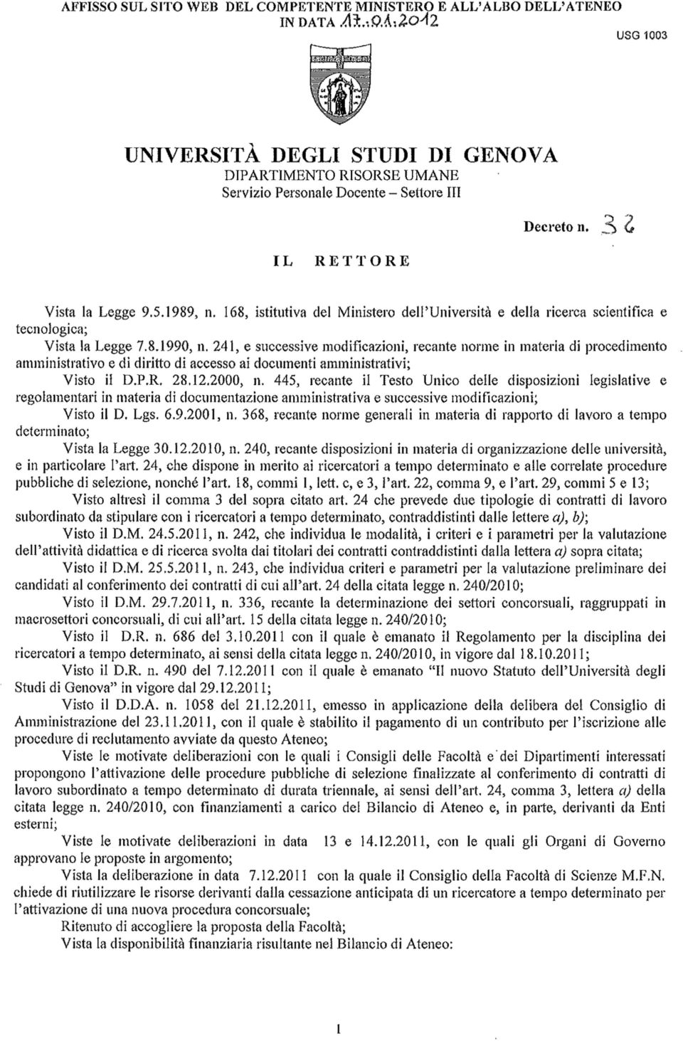 168, istitutiva del Ministero dell'università e della ricerca scientifica e tecnologica; Vista la Legge 7.8.1990, n.