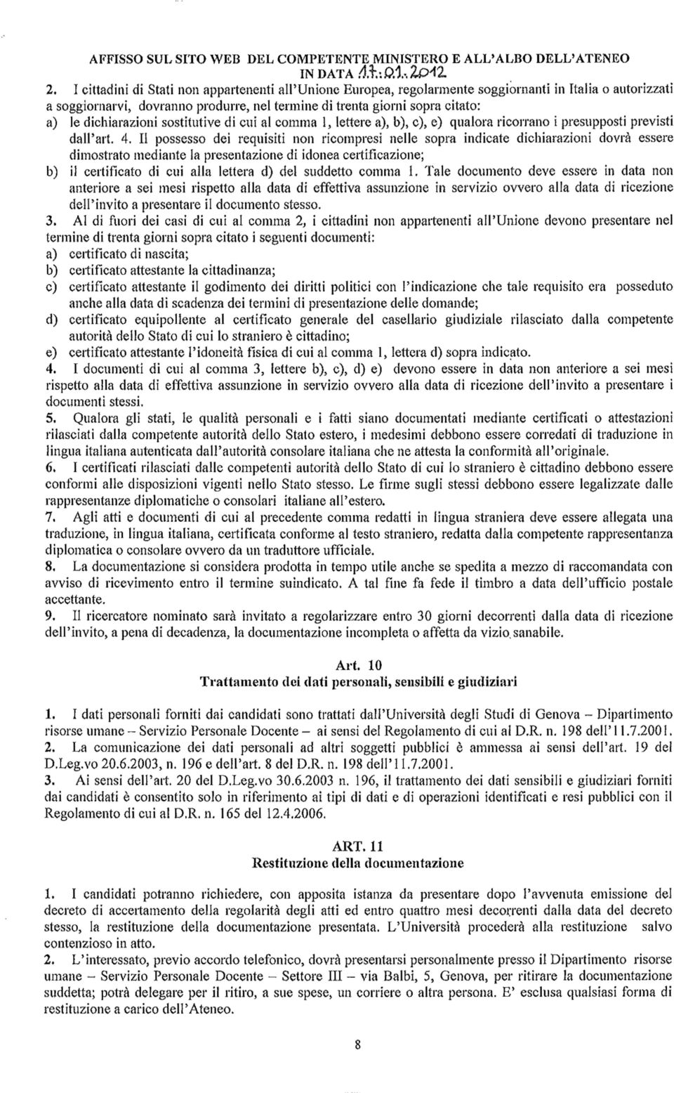 dichiarazioni sostitutive di cui al C0111111a 1, lettere a), b), c), e) qualora ricorrano i presupposti previsti dall'art. 4.