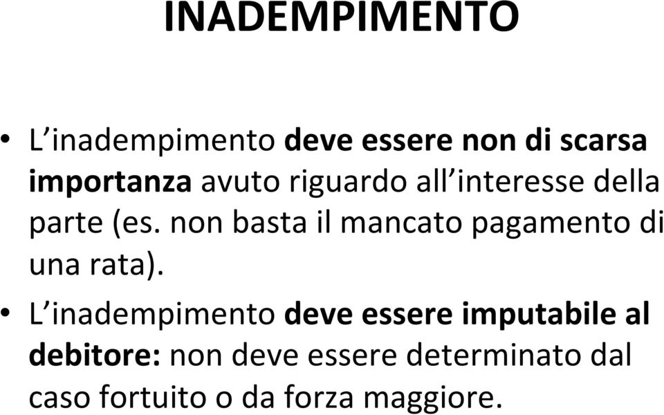 non basta il mancato pagamento di una rata).