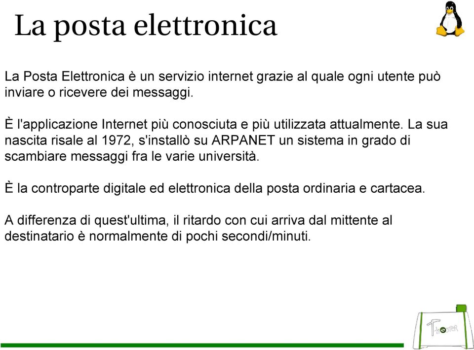 La sua nascita risale al 1972, s'installò su ARPANET un sistema in grado di scambiare messaggi fra le varie università.