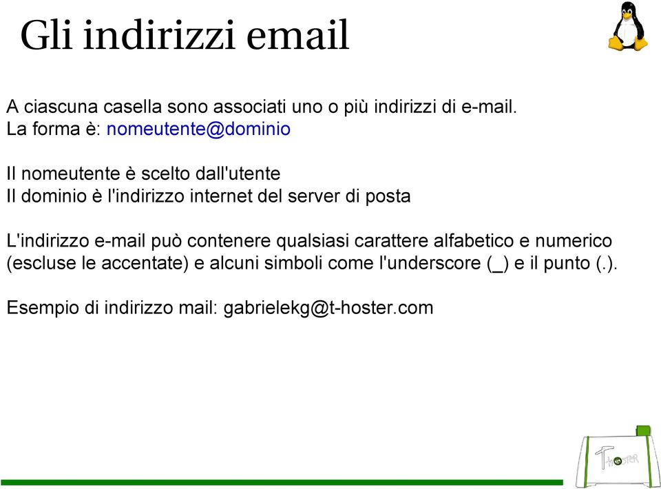 del server di posta L'indirizzo e-mail può contenere qualsiasi carattere alfabetico e numerico