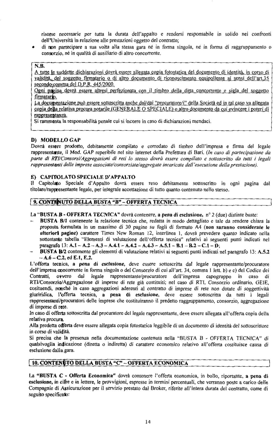 conia fotostatica del documento di identi hm,srso di validi.: del so etto firmatario i di altro documento di riconoscim no e.ui.ollente ai sensi dell'ari 35 secondotcomma del D.P.R. 445/2000.