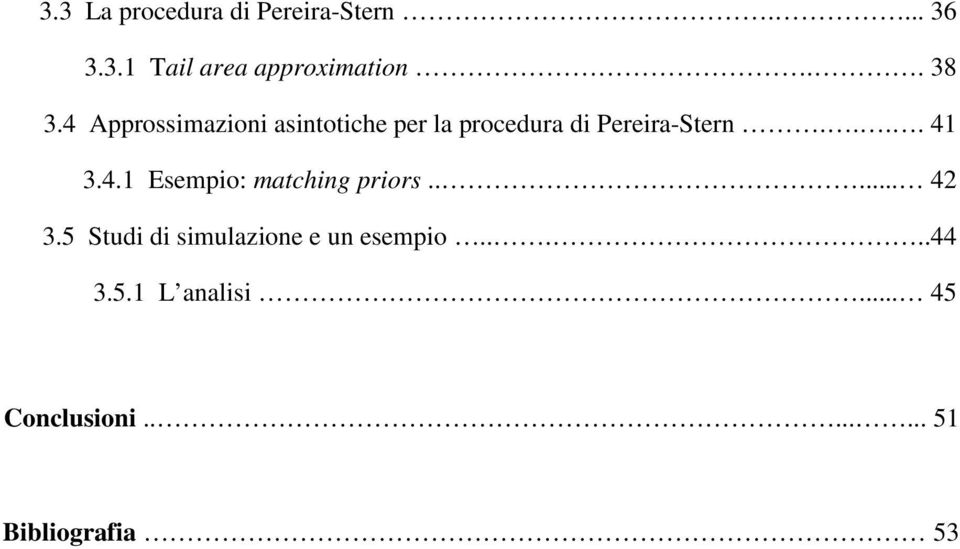 ... 41 3.4.1 Esempio: matching priors..... 42 3.