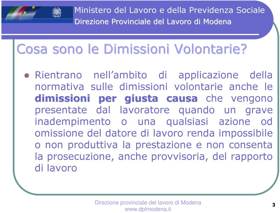 per giusta causa che vengono presentate dal lavoratore quando un grave inadempimento o una qualsiasi