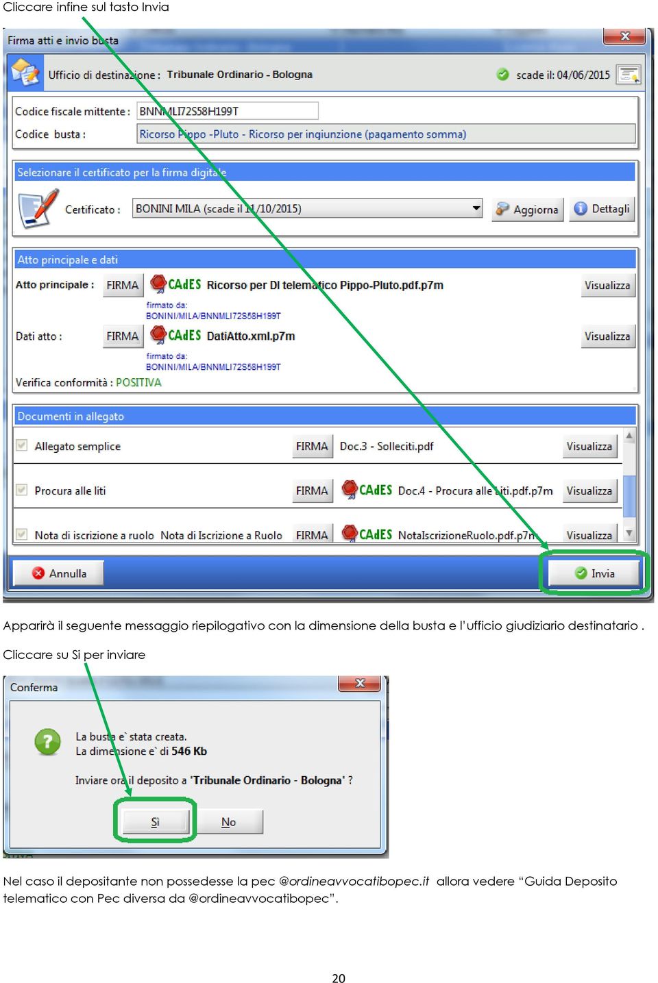 Cliccare su Si per inviare Nel caso il depositante non possedesse la pec