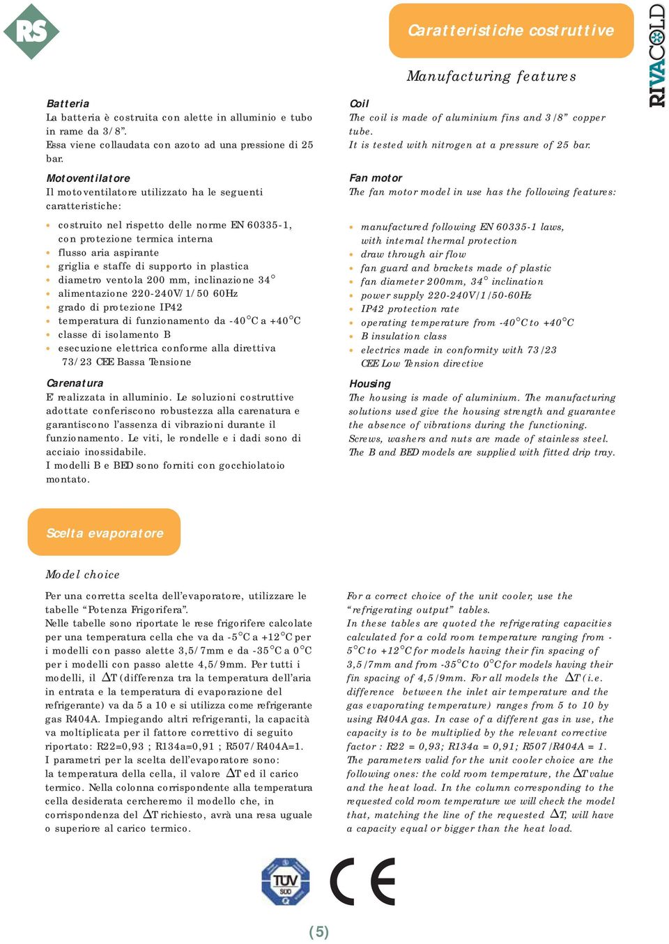 supporto in plastica diametro ventola 200 mm, inclinazione 34 alimentazione 220-240V/1/50 60Hz grado di protezione IP42 temperatura di funzionamento da -40 C a +40 C classe di isolamento B esecuzione